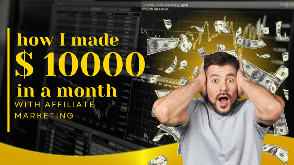 How I Made $10,000 in a Month with Affiliate Marketing