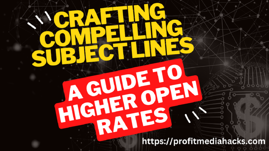 Crafting Compelling Subject Lines: A Guide to Higher Open Rates