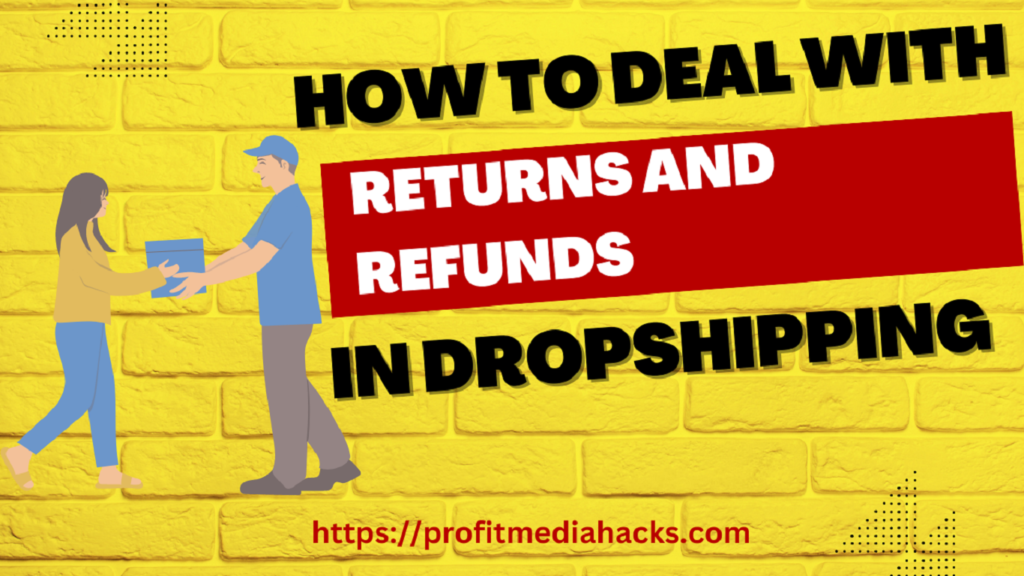 How to Deal with Returns and Refunds in Dropshipping