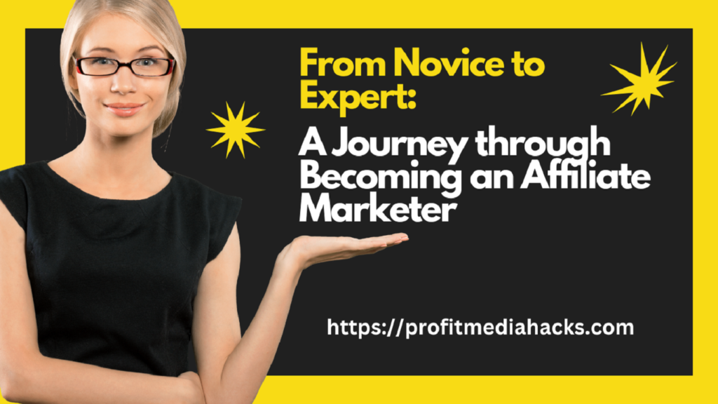 From Novice to Expert: A Journey through Becoming an Affiliate Marketer