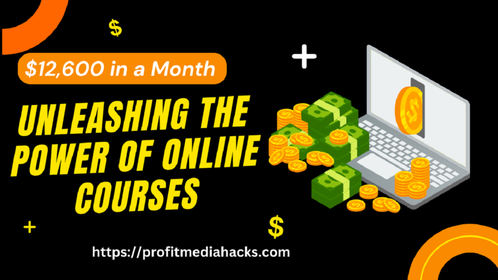 $12,600 in a Month: Unleashing the Power of Online Courses