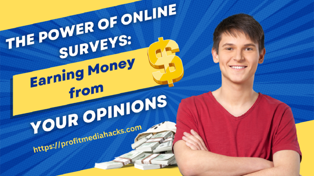 The Power of Online Surveys: Earning Money from Your Opinions