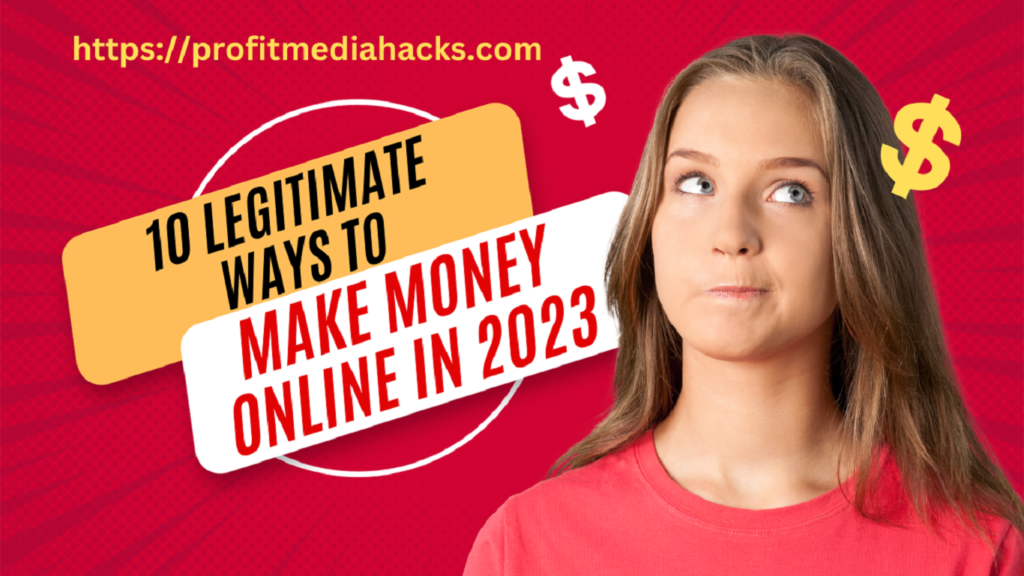 10 Legitimate Ways to Make Money Online in 2023