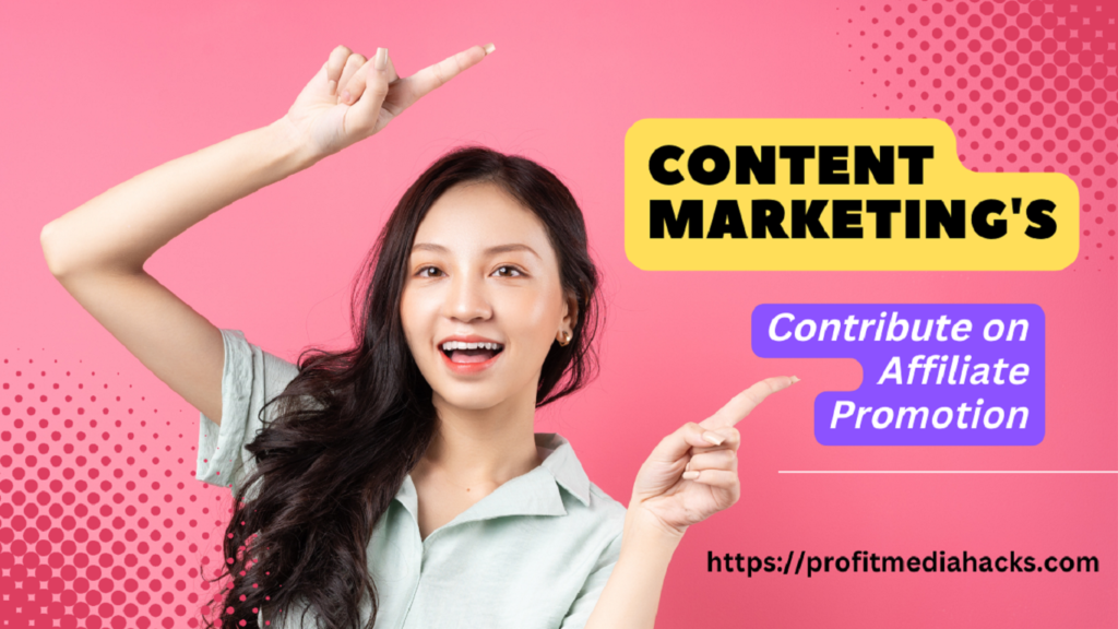 Content Marketing's Contribute on Affiliate Promotion