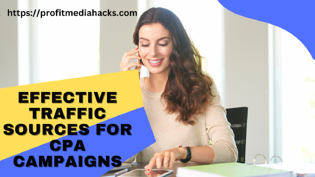 Effective Traffic Sources for CPA Campaigns