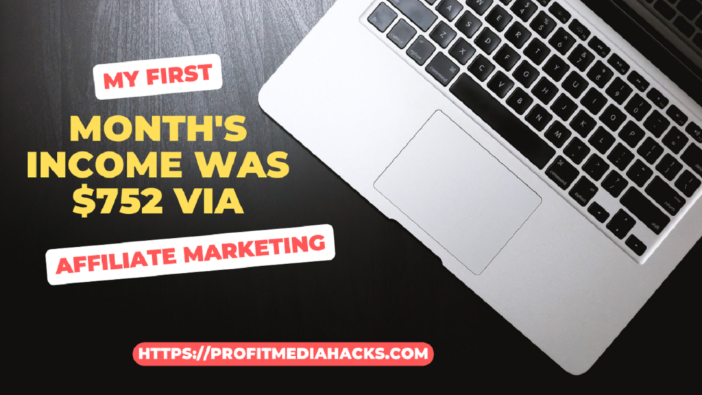 My First Month's Income was $752 via Affiliate Marketing