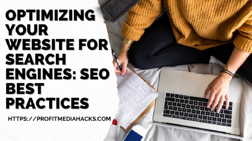 Optimizing Your Website for Search Engines: SEO Best Practices