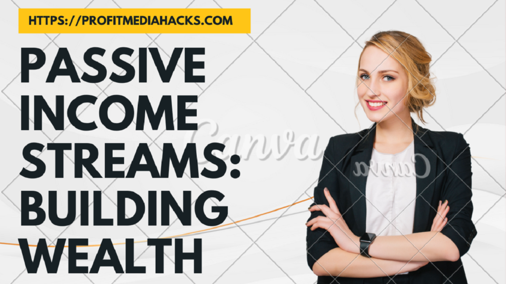 Passive Income Streams: Building Wealth Online While You Sleep