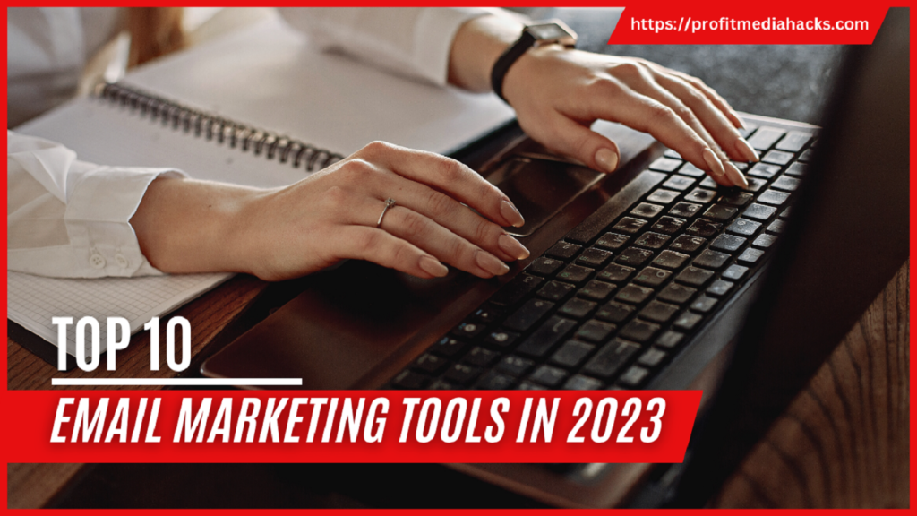 Top 10 Email Marketing Tools in 2023