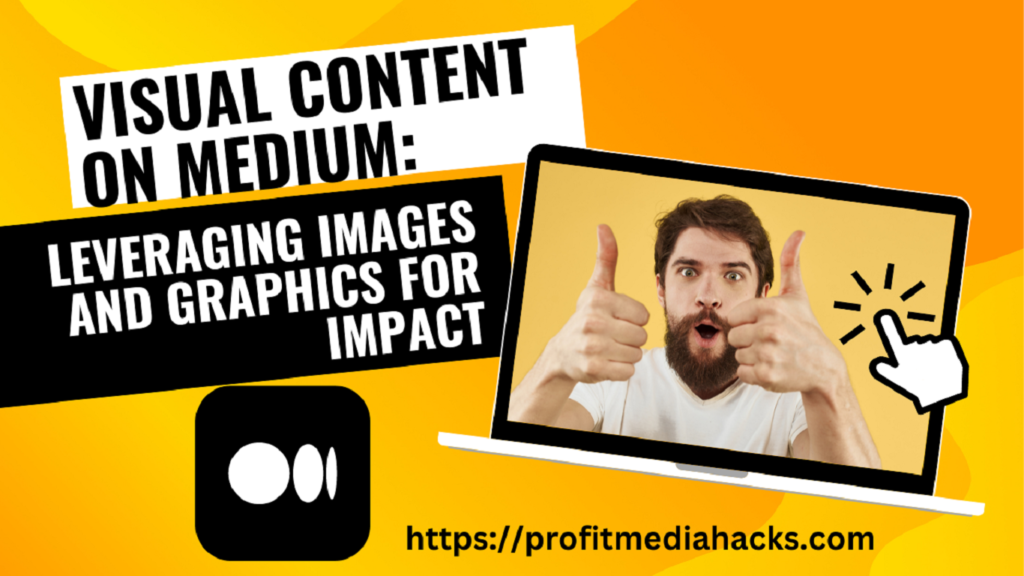Visual Content on Medium: Leveraging Images and Graphics for Impact