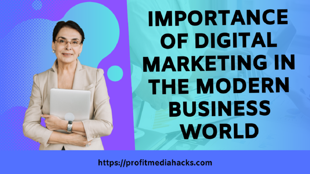 Importance of Digital Marketing in the Modern Business World