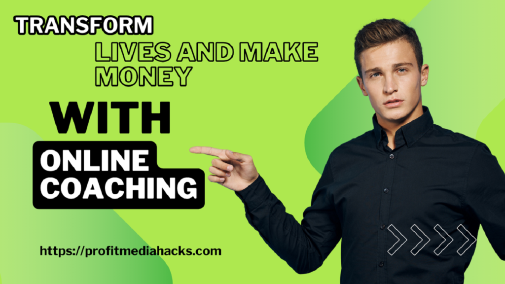 Transform Lives and Make Money with Online Coaching