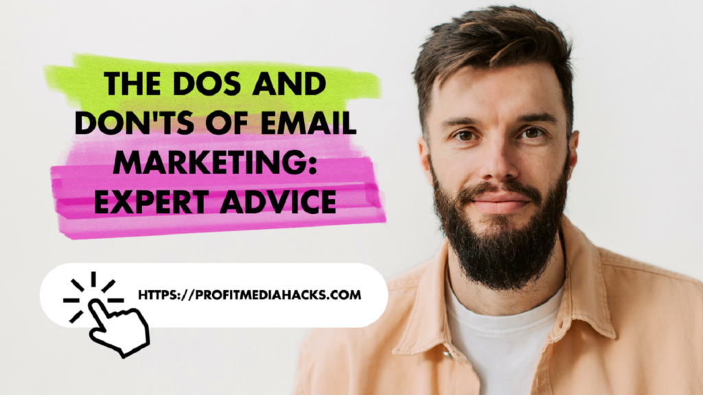 The Dos and Don'ts of Email Marketing: Expert Advice