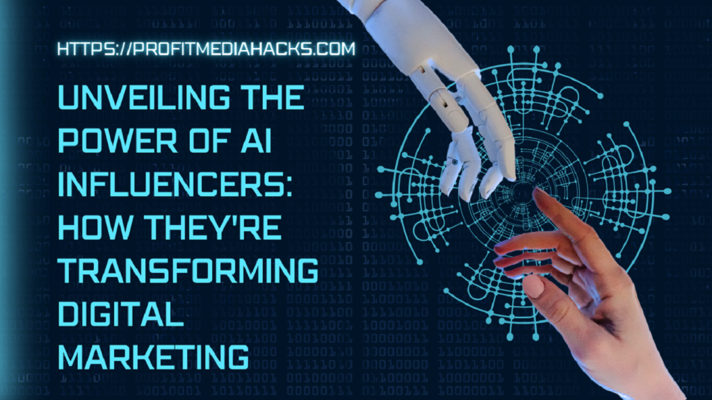 Unveiling the Power of AI Influencers: How They're Transforming Digital Marketing