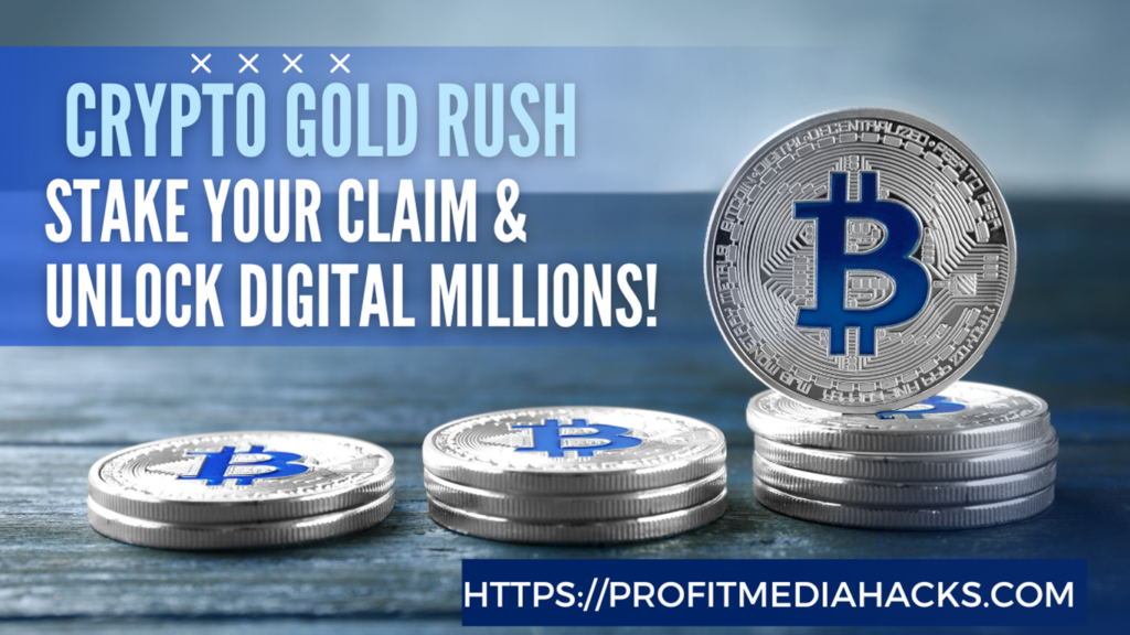 Crypto Gold Rush: Stake Your Claim & Unlock Digital Millions!