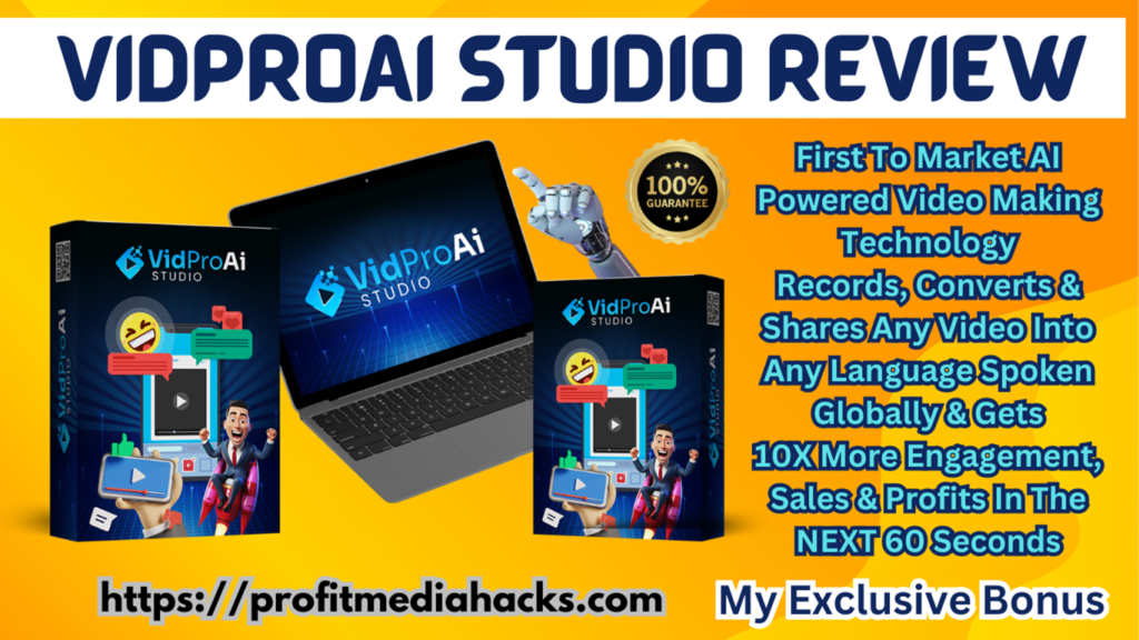 VidProAI Studio Review: Video Making Technology with 10X More Engagement, Sales & Profits