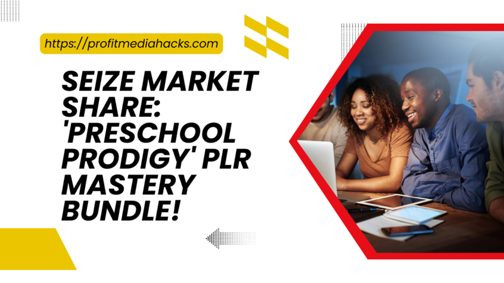 Seize Market Share: 'Preschool Prodigy' PLR Mastery Bundle!