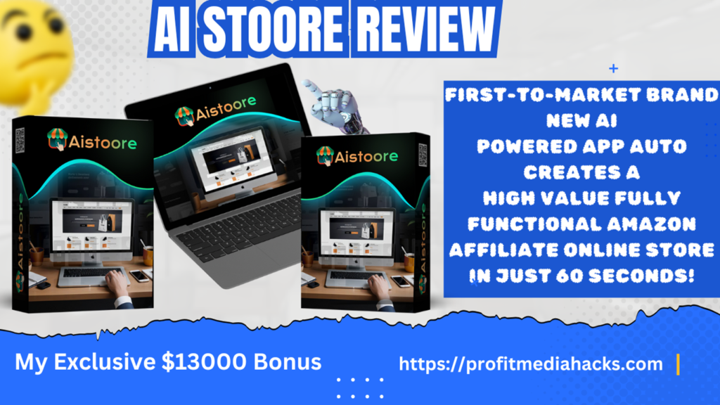 AI Stoore Review: Only 1-Click Is Required To Create Amazing High Value Ai Powered Fully Functional Amazon Affiliate Store