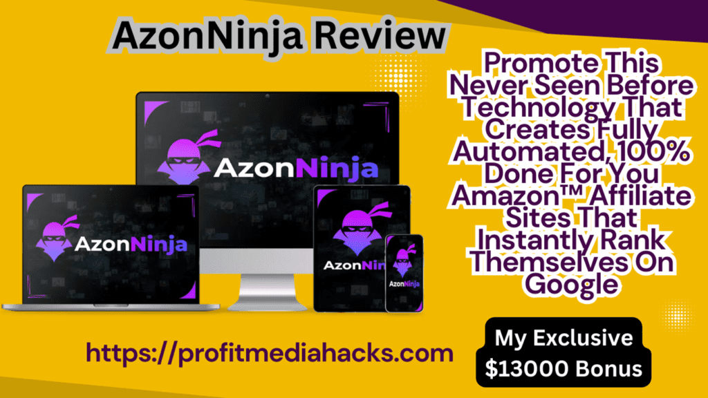 AzonNinja Review: Create Premium Amazon Affiliate Sites That Get High Ranks On Google In 3 Easy Clicks