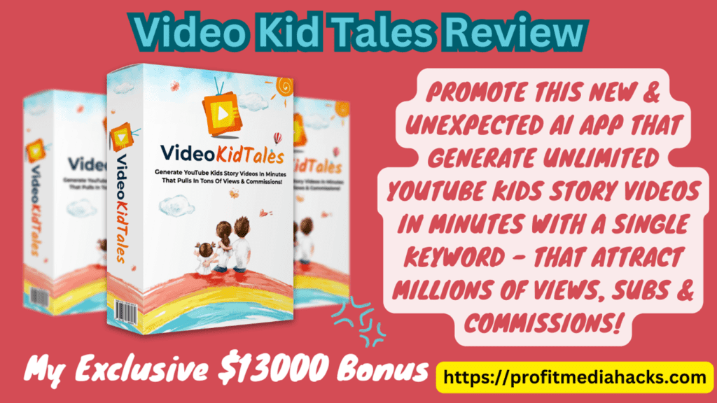 Video Kid Tales Review: Get 100X Profits from YouTube's Hidden Niche.