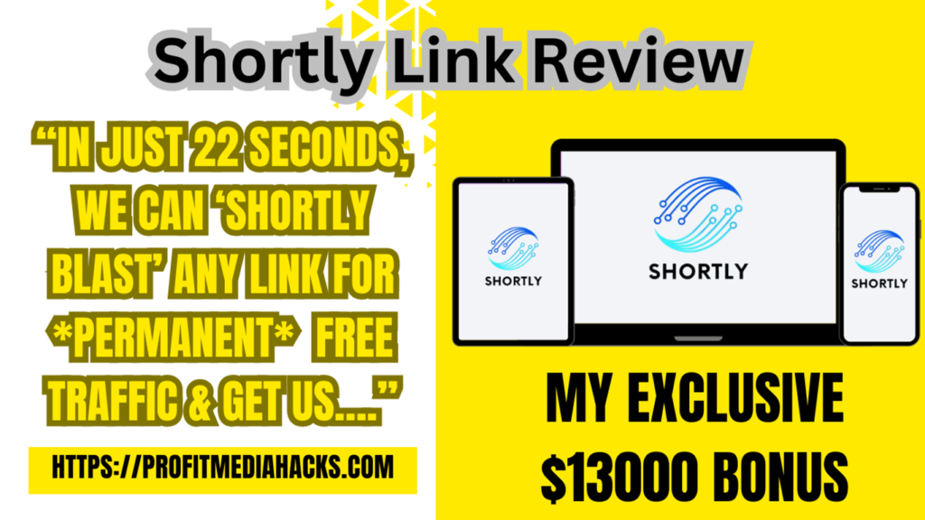 Shortly Link Review: 3 Steps Away from Permanent Traffic & Massive Paydays!