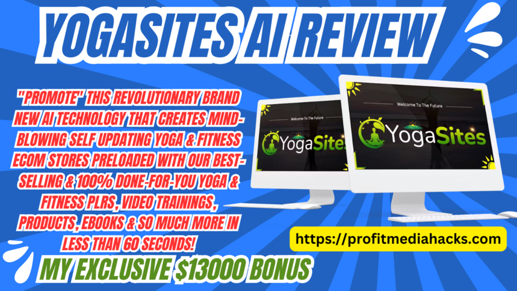 YogaSites AI Review: Create Stunning Online Yoga & Fitness Site & Websites in Minutes – Free 3000 Yoga & Fitness PLR Included!