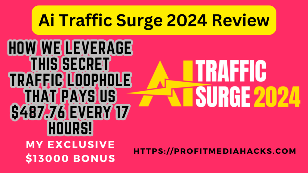 Ai Traffic Surge 2024 Review: Unlock Traffic Gold Without Spending a Dime