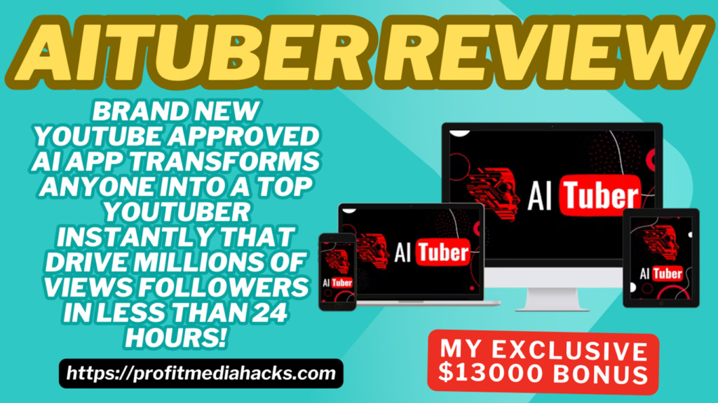 AiTuber Review: Become a YouTube Superstar with AiTuber – Exclusive Bonuses Inside!