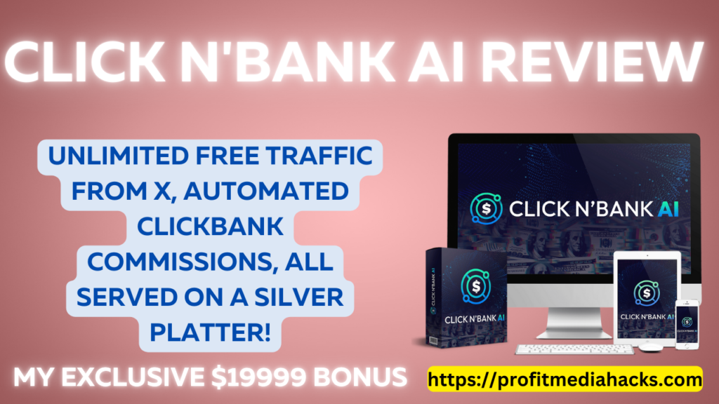 CLICK n'BANK AI Review: The Most Powerful A.I Traffic & Commission System (by Glynn Kosky)