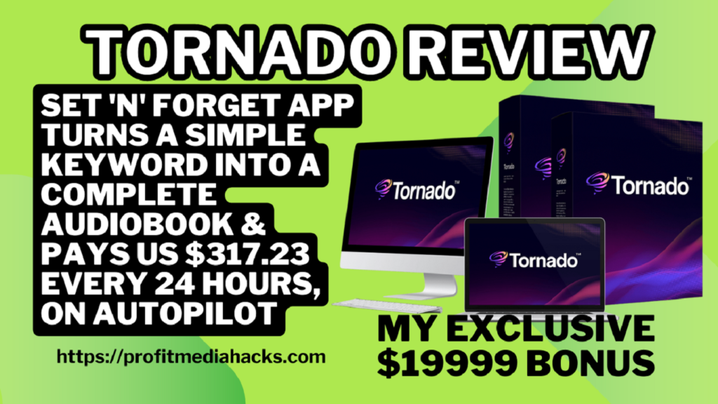 Tornado Review: Turn Your Keyword Into PROFITABLE Audiobook In Seconds