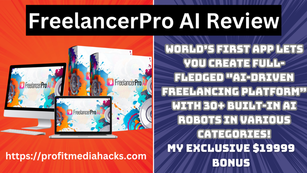 FreelancerPro AI Review: World’s first AI-Driven Freelancing Site Builder With AI Robot (by Seyi Adeleke)