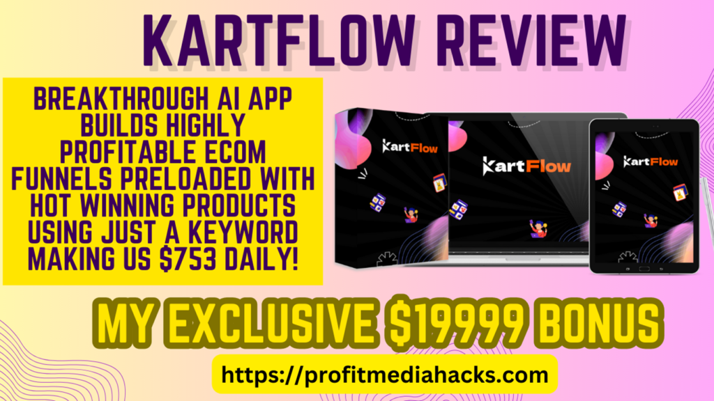 KartFlow Review: Sell And Get Paid From Right Inside A Single Platform (by Seun Ogundele)